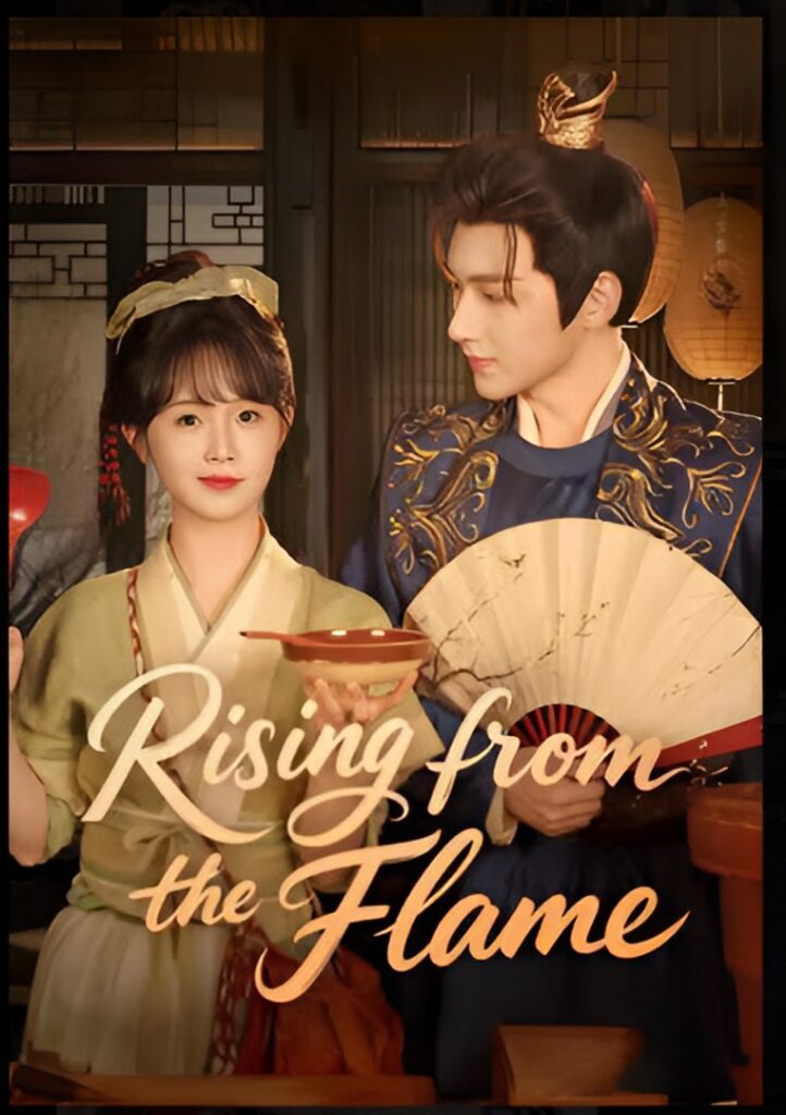 Rising from the Flame Chinese Drama – English Sub